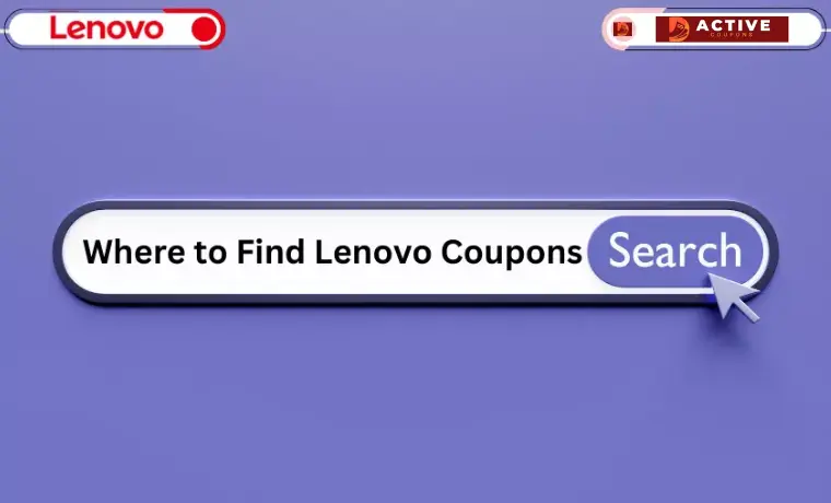 Where to Find Lenovo Coupons & Promo Code
